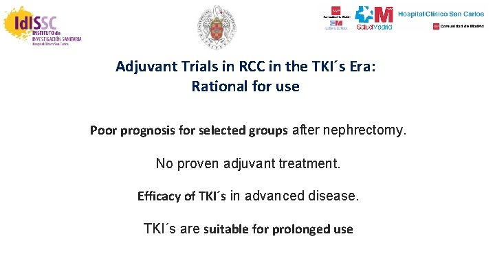 Adjuvant Trials in RCC in the TKI´s Era: Rational for use Poor prognosis for