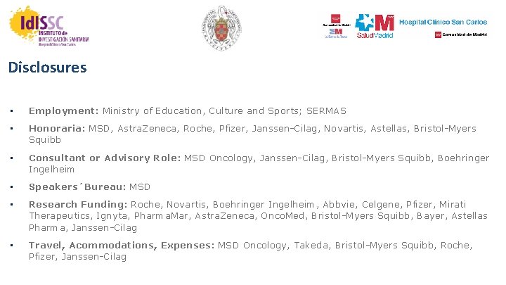 Disclosures • Employment: Ministry of Education, Culture and Sports; SERMAS • Honoraria: MSD, Astra.