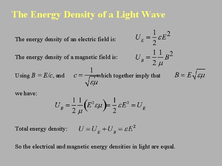 The Energy Density of a Light Wave The energy density of an electric field