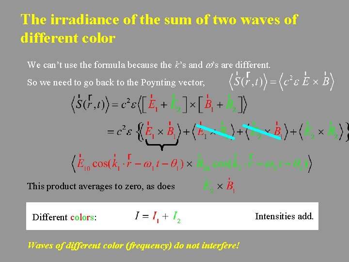 The irradiance of the sum of two waves of different color We can’t use