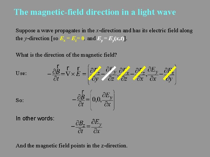 The magnetic-field direction in a light wave Suppose a wave propagates in the x-direction