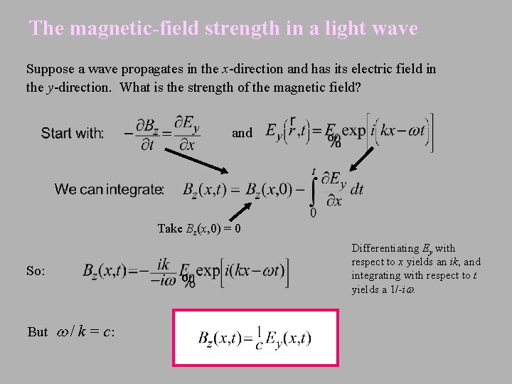 The magnetic-field strength in a light wave Suppose a wave propagates in the x-direction