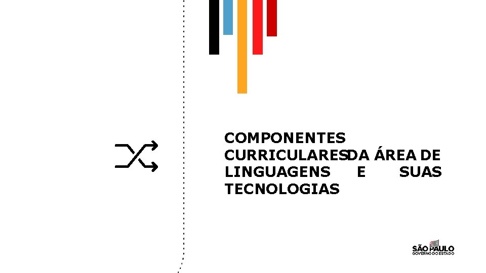 COMPONENTES CURRICULARESDA ÁREA DE LINGUAGENS E SUAS TECNOLOGIAS 