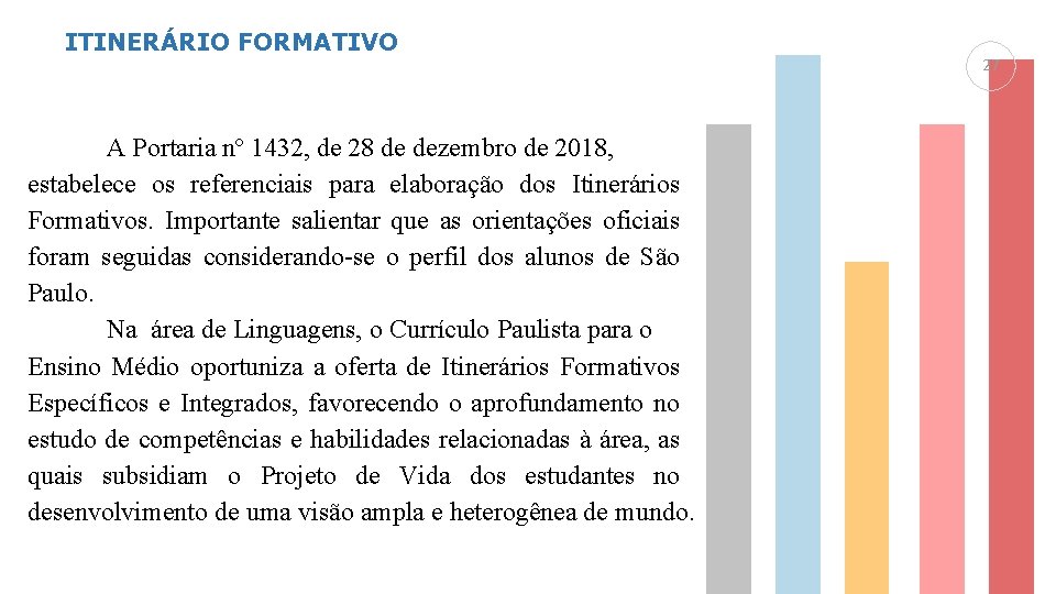 ITINERÁRIO FORMATIVO A Portaria nº 1432, de 28 de dezembro de 2018, estabelece os