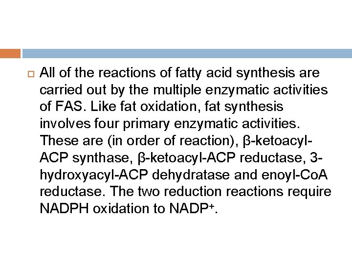  All of the reactions of fatty acid synthesis are carried out by the