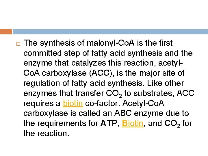  The synthesis of malonyl-Co. A is the first committed step of fatty acid