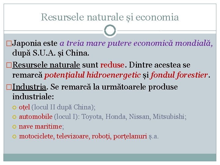 Resursele naturale și economia �Japonia este a treia mare putere economică mondială, după S.