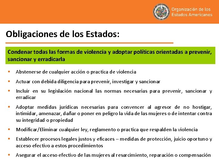 Obligaciones de los Estados: Condenar todas las formas de violencia y adoptar políticas orientadas