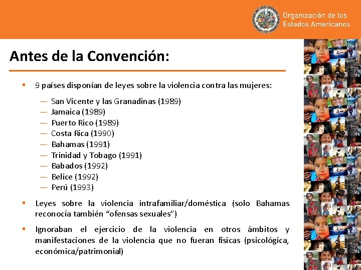 Antes de la Convención: § 9 países disponían de leyes sobre la violencia contra