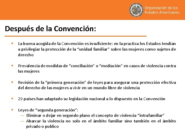 Después de la Convención: § La buena acogida de la Convención es insuficiente: en