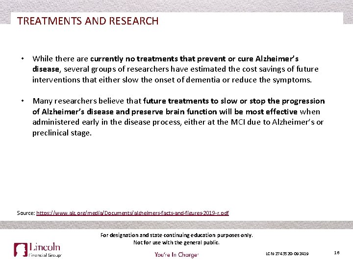 TREATMENTS AND RESEARCH • While there are currently no treatments that prevent or cure