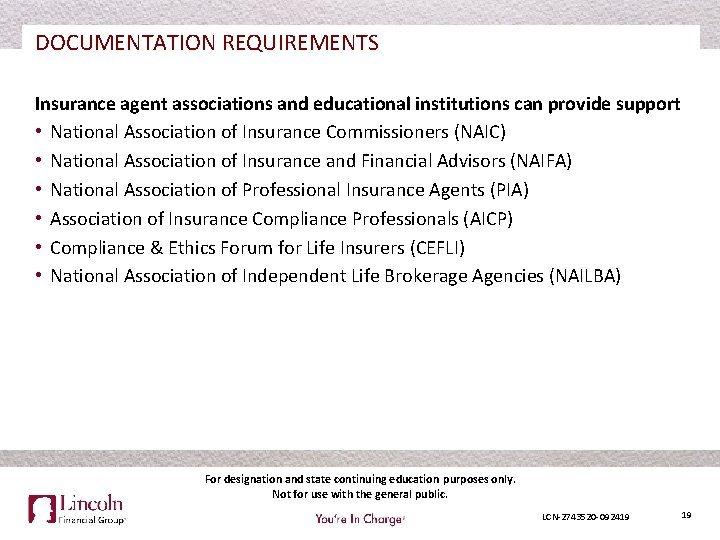 DOCUMENTATION REQUIREMENTS Insurance agent associations and educational institutions can provide support • National Association