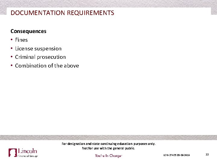 DOCUMENTATION REQUIREMENTS Consequences • Fines • License suspension • Criminal prosecution • Combination of