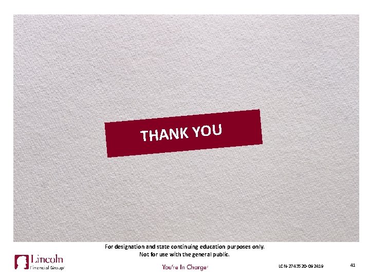 THANK YOU For designation and state continuing education purposes only. Not for use with