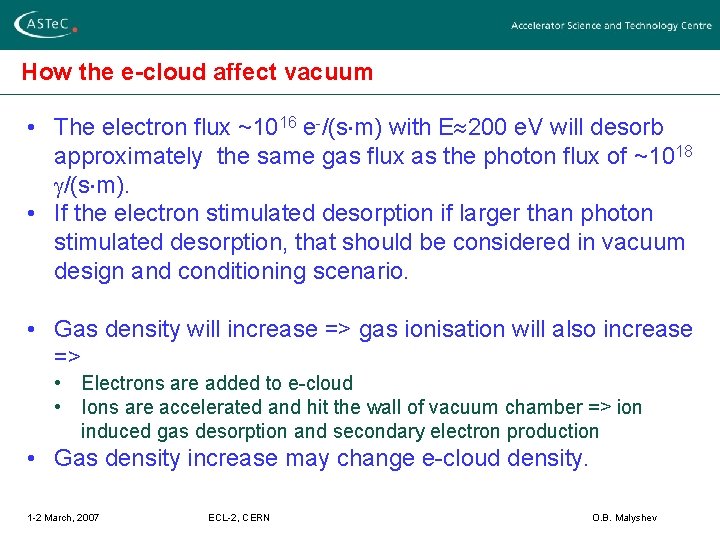 How the e-cloud affect vacuum • The electron flux ~1016 e-/(s m) with E