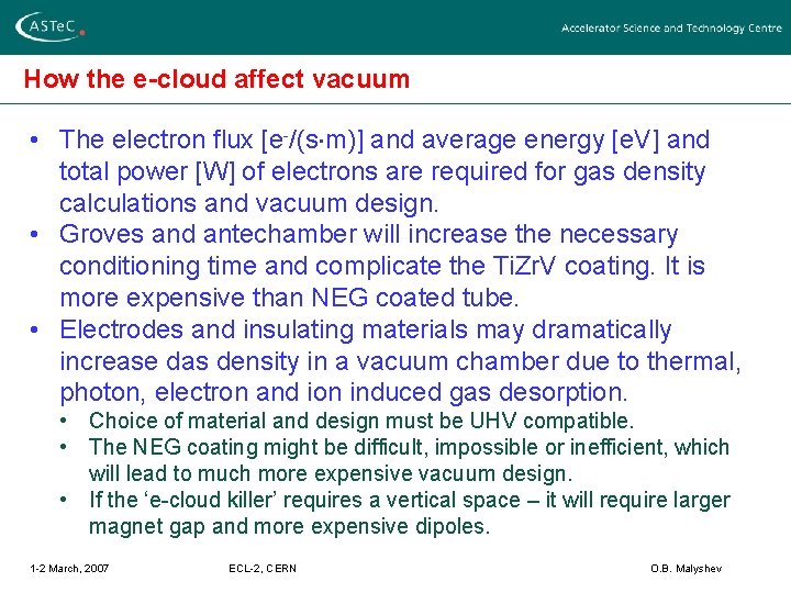 How the e-cloud affect vacuum • The electron flux [e-/(s m)] and average energy