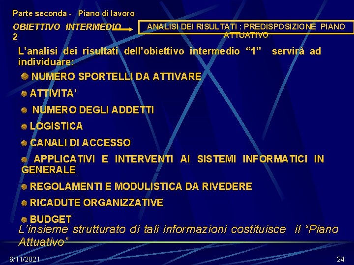 Parte seconda - Piano di lavoro OBIETTIVO INTERMEDIO 2 ANALISI DEI RISULTATI : PREDISPOSIZIONE