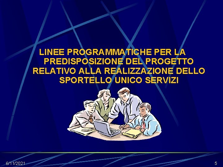 LINEE PROGRAMMATICHE PER LA PREDISPOSIZIONE DEL PROGETTO RELATIVO ALLA REALIZZAZIONE DELLO SPORTELLO UNICO SERVIZI