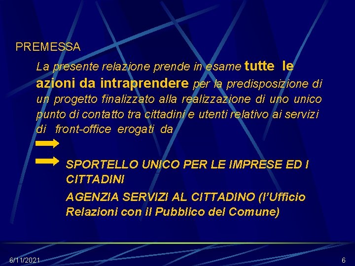 PREMESSA La presente relazione prende in esame tutte le azioni da intraprendere per la