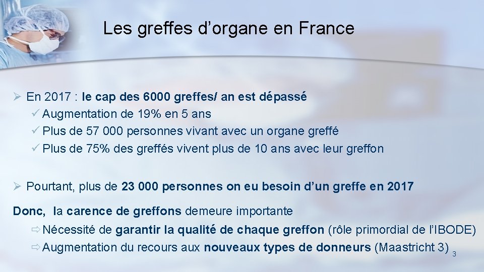 Les greffes d’organe en France Ø En 2017 : le cap des 6000 greffes/