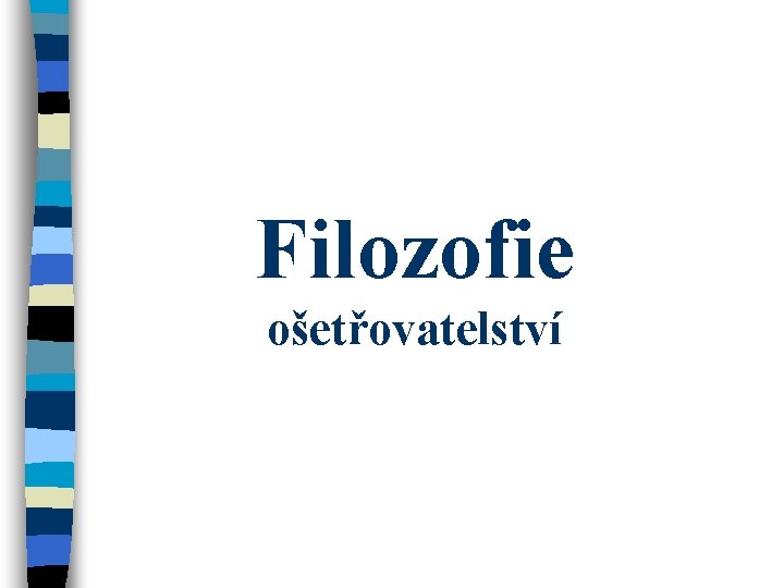 Filozofie ošetřovatelství 