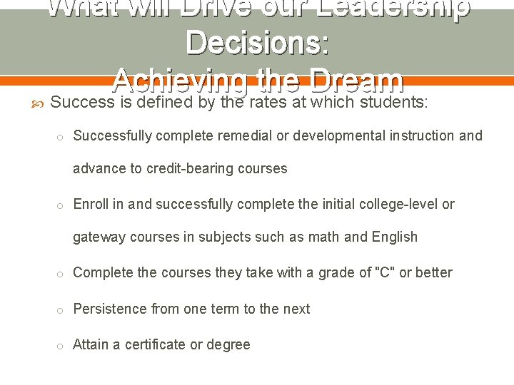 What will Drive our Leadership Decisions: Achieving the Dream Success is defined by the