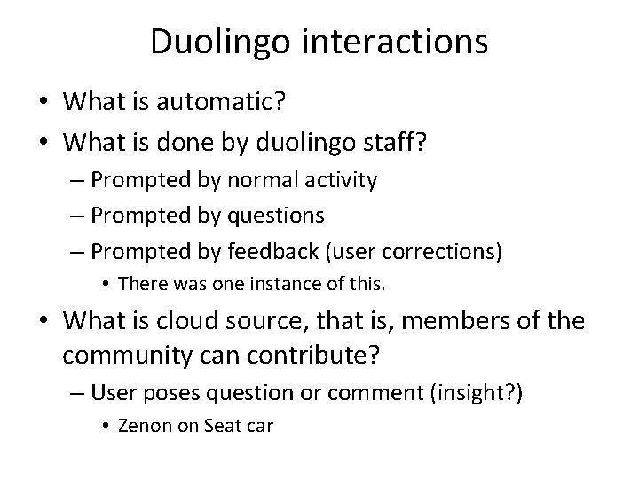 Duolingo interactions • What is automatic? • What is done by duolingo staff? –