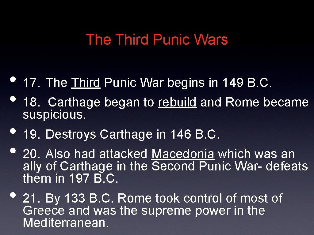 The Third Punic Wars • 17. The Third Punic War begins in 149 B.