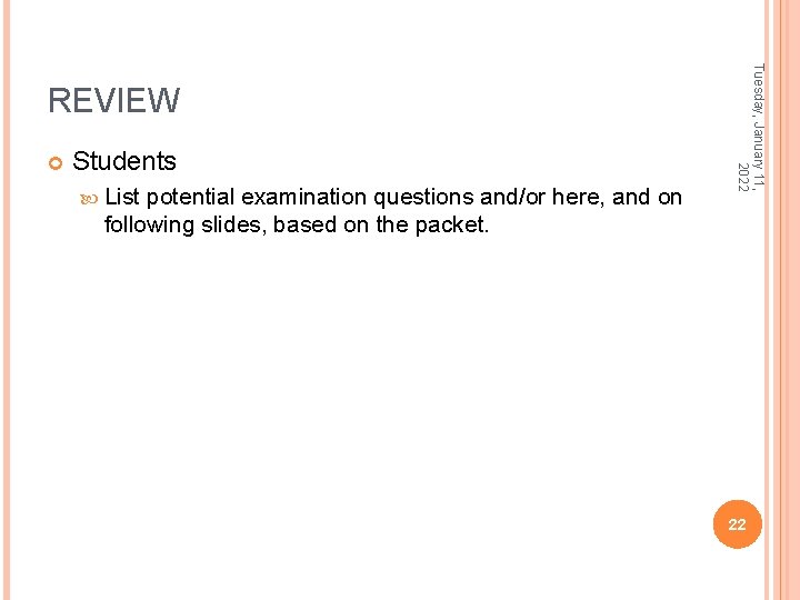  Students List potential examination questions and/or here, and on following slides, based on