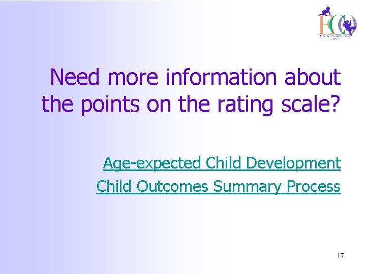 Need more information about the points on the rating scale? Age-expected Child Development Child