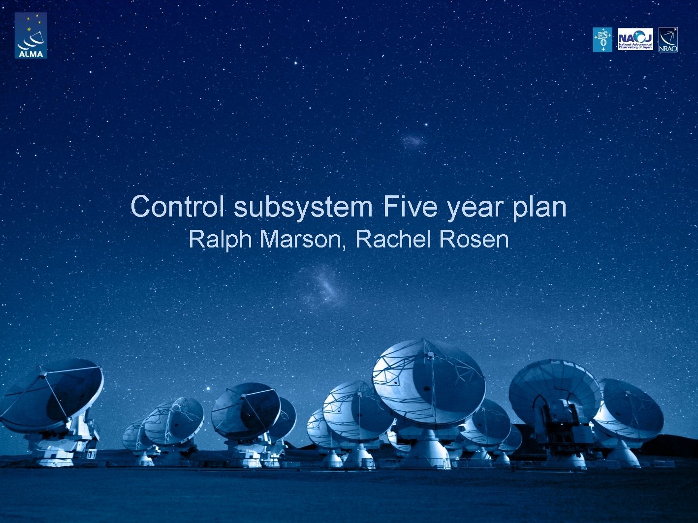 Control subsystem Five year plan Ralph Marson, Rachel Rosen 