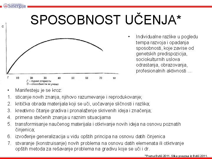 SPOSOBNOST UČENJA* • Individualne razlike u pogledu tempa razvoja i opadanja sposobnosti, koje zavise