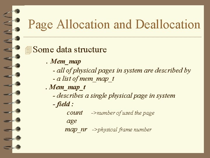 Page Allocation and Deallocation 4 Some data structure . Mem_map - all of physical
