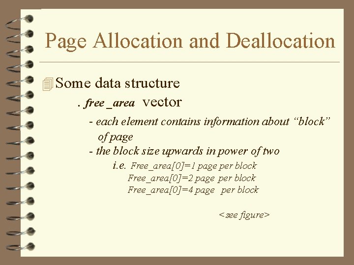 Page Allocation and Deallocation 4 Some data structure . free _area vector - each
