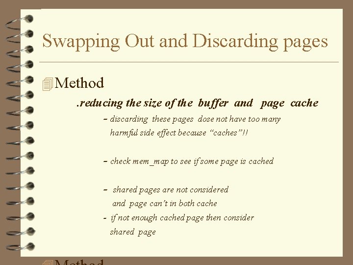 Swapping Out and Discarding pages 4 Method. reducing the size of the buffer and