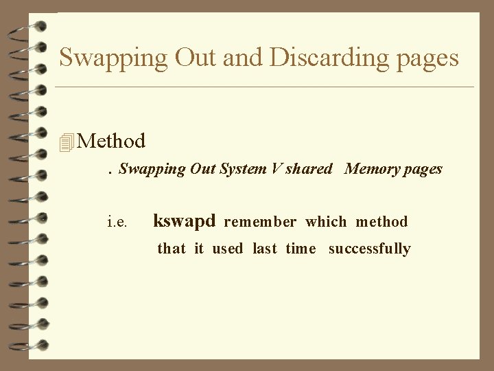 Swapping Out and Discarding pages 4 Method . Swapping Out System V shared i.