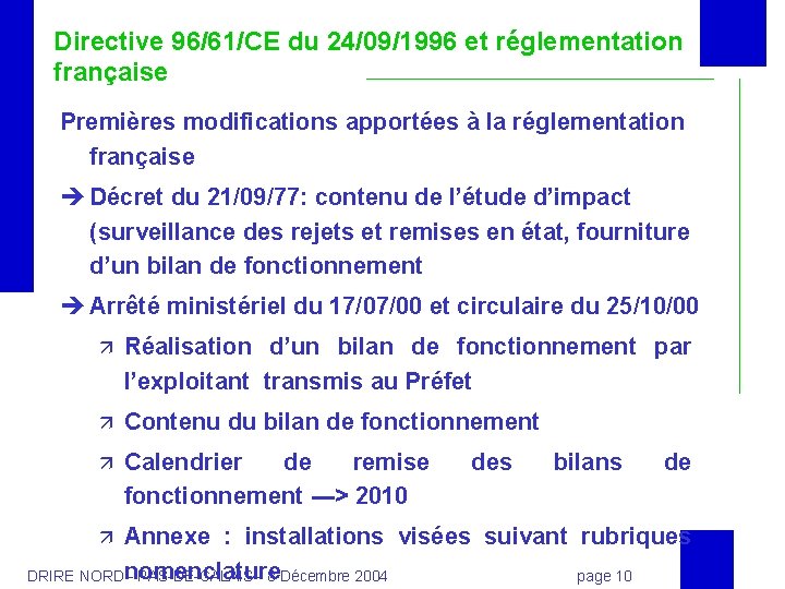 Directive 96/61/CE du 24/09/1996 et réglementation française Premières modifications apportées à la réglementation française