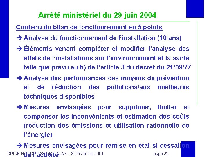 Arrêté ministériel du 29 juin 2004 Contenu du bilan de fonctionnement en 5 points