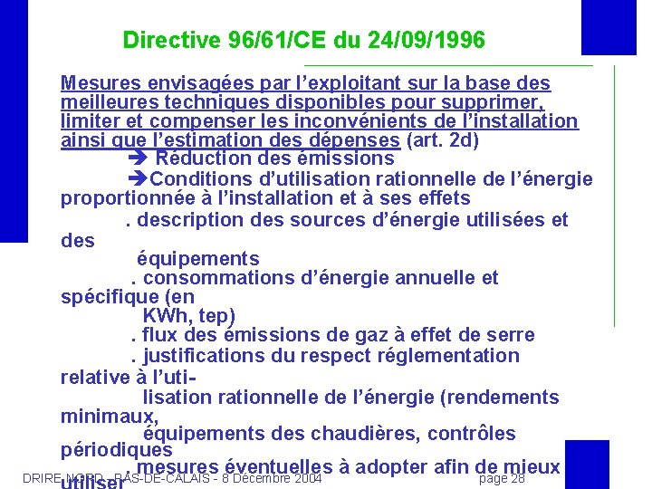 Directive 96/61/CE du 24/09/1996 Mesures envisagées par l’exploitant sur la base des meilleures techniques