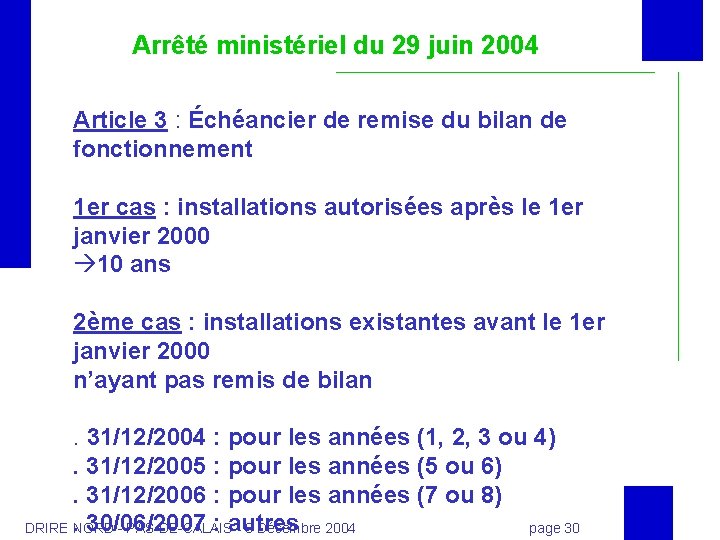 Arrêté ministériel du 29 juin 2004 Article 3 : Échéancier de remise du bilan