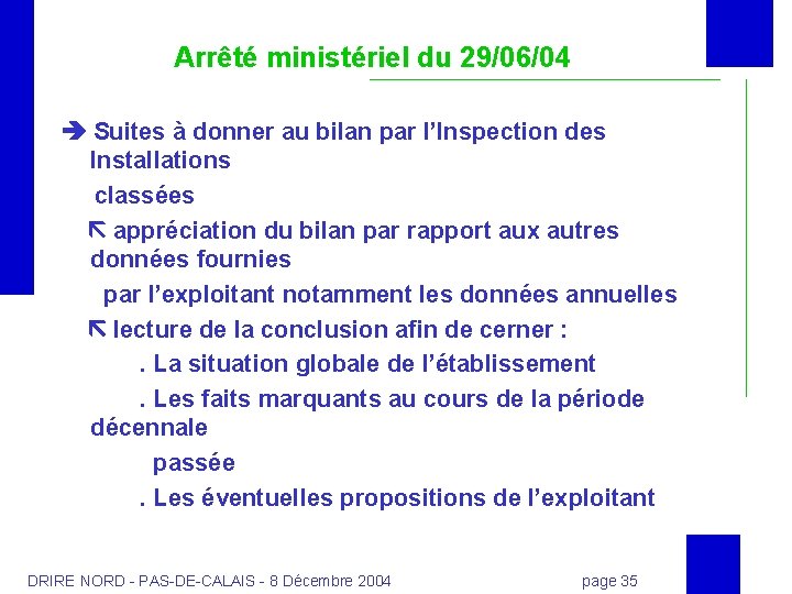 Arrêté ministériel du 29/06/04 Suites à donner au bilan par l’Inspection des Installations classées