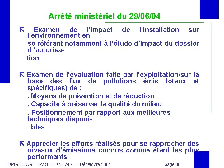 Arrêté ministériel du 29/06/04 Examen de l’impact de l’installation sur l’environnement en se référant