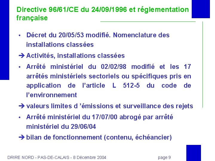 Directive 96/61/CE du 24/09/1996 et réglementation française Décret du 20/05/53 modifié. Nomenclature des installations