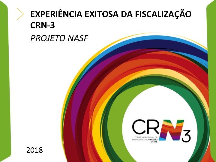 EXPERIÊNCIA EXITOSA DA FISCALIZAÇÃO CRN-3 PROJETO NASF 2018 