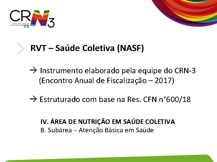 RVT – Saúde Coletiva (NASF) Instrumento elaborado pela equipe do CRN-3 (Encontro Anual de