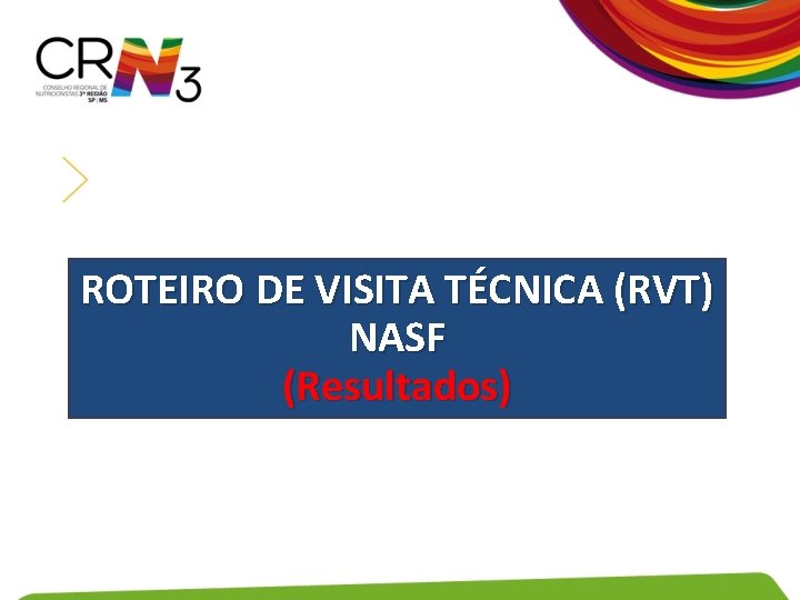 ROTEIRO DE VISITA TÉCNICA (RVT) NASF (Resultados) 