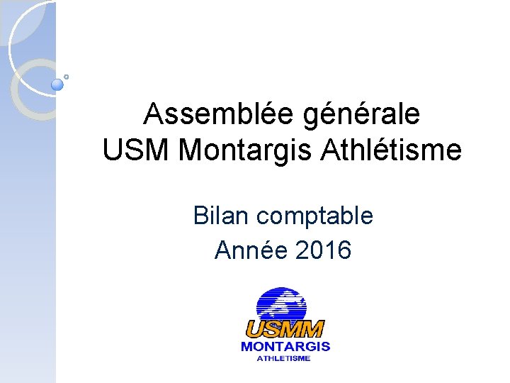 Assemblée générale USM Montargis Athlétisme Bilan comptable Année 2016 