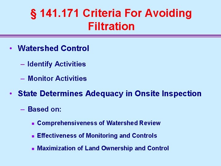 § 141. 171 Criteria For Avoiding Filtration • Watershed Control – Identify Activities –