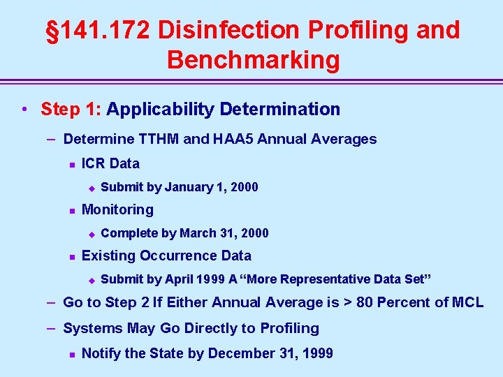 § 141. 172 Disinfection Profiling and Benchmarking • Step 1: Applicability Determination – Determine