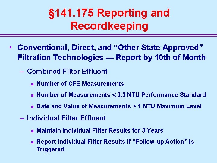 § 141. 175 Reporting and Recordkeeping • Conventional, Direct, and “Other State Approved” Filtration